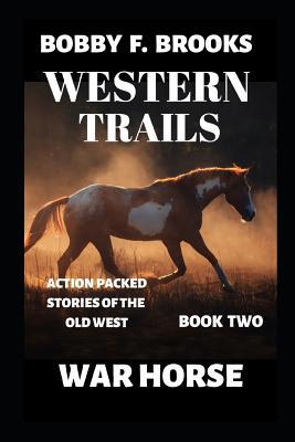 Western Trails: Warhorse 1095184296 Book Cover