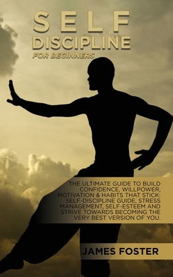 Self-Discipline For Beginners: The Ultimate Gui... 1802165789 Book Cover