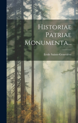 Historiae Patriae Monumenta... [Latin] 1020106476 Book Cover