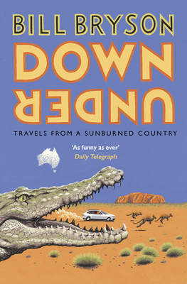 Down Under: Travels in a Sunburned Country 1784161837 Book Cover