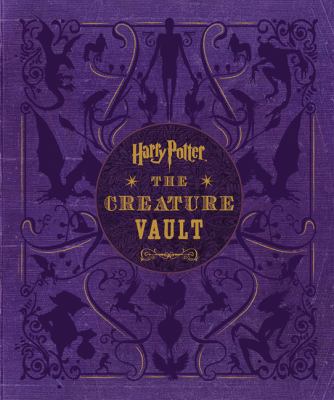 Harry Potter: The Creature Vault: The Creatures... 0062374230 Book Cover