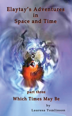 Elaytay's Adventures in Space and Time - (pt3) ... 1950421236 Book Cover
