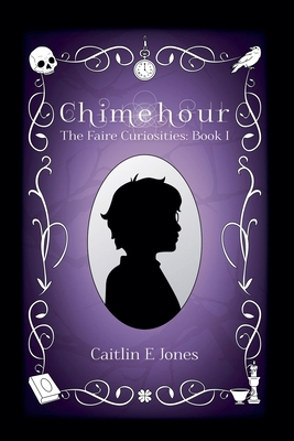 Chimehour (The Faire Curiosities #1) B0BQ9C3N2C Book Cover