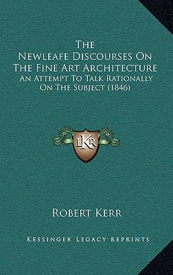 The Newleafe Discourses On The Fine Art Archite... 1166356531 Book Cover