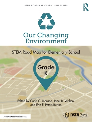 Our Changing Environment, Grade K: STEM Road Ma... 1032199792 Book Cover