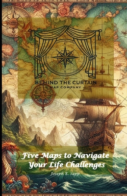 Five Maps to Navigate Your Life Challenges B0DW7LT62L Book Cover