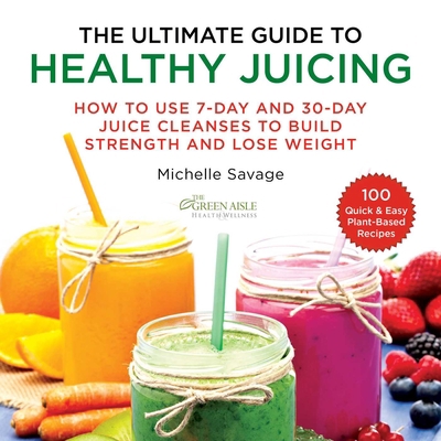 The Ultimate Guide to Healthy Juicing: How to U... 1510750207 Book Cover