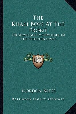 The Khaki Boys At The Front: Or Shoulder To Sho... 1165093588 Book Cover