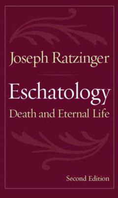 Eschatology: Death and Eternal Life 0813215161 Book Cover