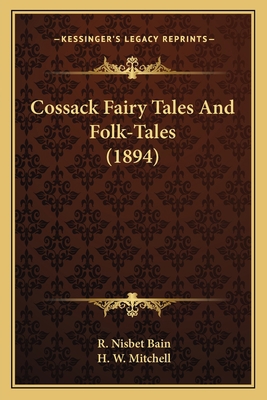 Cossack Fairy Tales And Folk-Tales (1894) 1163904570 Book Cover