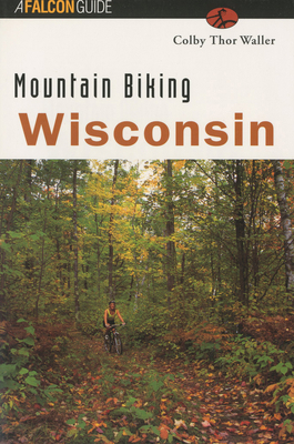 Mountain Biking Wisconsin 1560446668 Book Cover