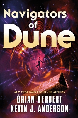 Navigators of Dune: Book Three of the Schools o... 1250329280 Book Cover