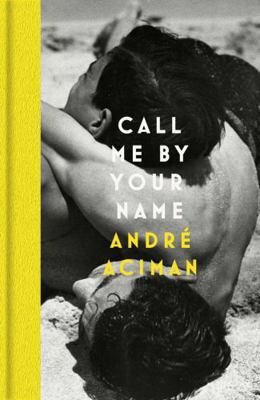 Call Me By Your Name 1838957324 Book Cover