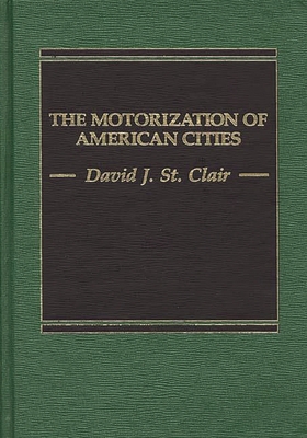 The Motorization of American Cities 0275921263 Book Cover