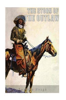 The Story of the Outlaw 1537180460 Book Cover