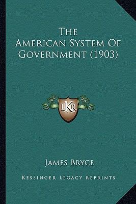 The American System Of Government (1903) 1163990620 Book Cover