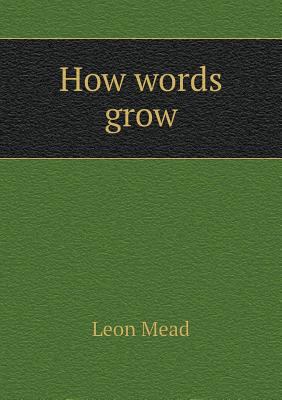 How words grow 5518822537 Book Cover