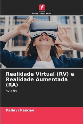 Realidade Virtual (RV) e Realidade Aumentada (RA) [Portuguese] 6207885201 Book Cover