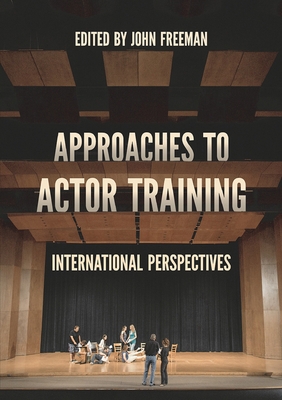 Approaches to Actor Training: International Per... 1137607726 Book Cover