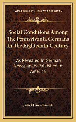 Social Conditions Among the Pennsylvania German... 1163543195 Book Cover