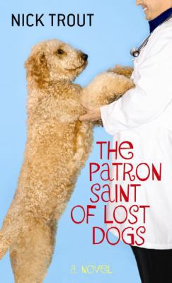 The Patron Saint of Lost Dogs [Large Print] 1611738873 Book Cover