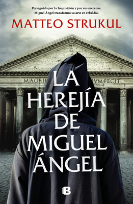 La Herejía de Miguel Ángel / Michelangelo's Heresy [Spanish] 8466670424 Book Cover