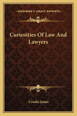 Curiosities Of Law And Lawyers 1163305065 Book Cover