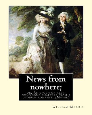 News from nowhere; or, An epoch of rest, being ... 1539335801 Book Cover