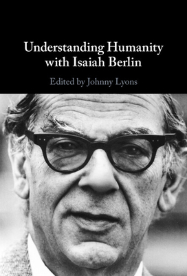 Understanding Humanity with Isaiah Berlin 1009620398 Book Cover