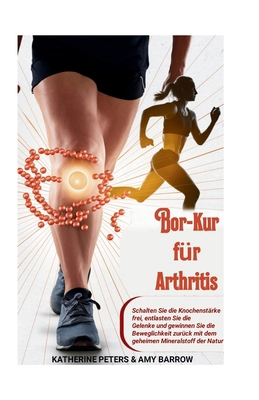 Bor-Kur für Arthritis: Schalten Sie die Knochen... [German] B0D9CRTSPT Book Cover