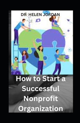 How to Start a Successful Nonprofit Organization B0CJXCPB3R Book Cover