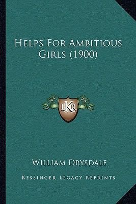Helps For Ambitious Girls (1900) 1166623475 Book Cover