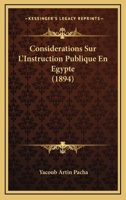 Considerations Sur L'Instruction Publique En Eg... [French] 1166842665 Book Cover