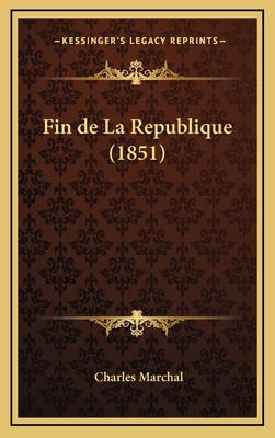 Fin de La Republique (1851) [French] 1168530075 Book Cover