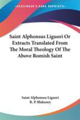 Saint Alphonsus Liguori Or Extracts Translated ... 1428627537 Book Cover