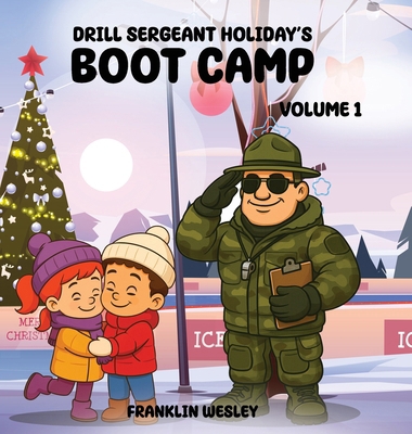 Drill Sergeant Holiday's Boot Camp: Volume I 1969733314 Book Cover