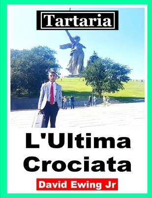 Tartaria - L'Ultima Crociata: (non a colori) [Italian] B0B5RWKQKR Book Cover