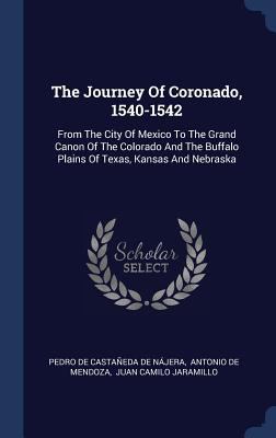 The Journey Of Coronado, 1540-1542: From The Ci... 1340541165 Book Cover