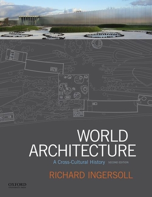 World Architecture: A Cross-Cultural History 0190646454 Book Cover