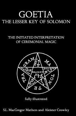 Goetia: The Lesser Key of Solomon: The Initiate... 1453712968 Book Cover