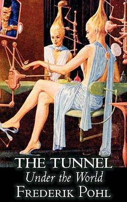 The Tunnel Under the World by Frederik Pohl, Sc... 1463898789 Book Cover