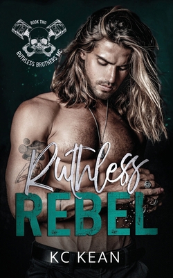 Ruthless Rebel 1915203384 Book Cover