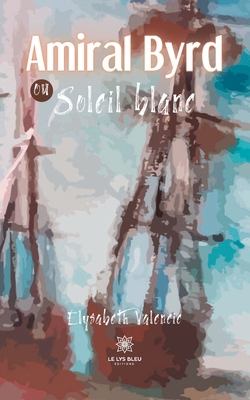 Amyral Byrd ou Soleil blanc [French] B0C4YGMYWJ Book Cover