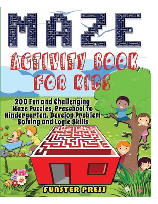 Maze Activity Book for Kids: 200 Fun and Challe... 1990059732 Book Cover