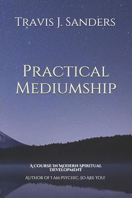 Practical Mediumship: A Course In Modern Spirit... 1725802791 Book Cover