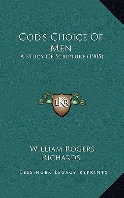 God's Choice of Men: A Study of Scripture (1905) 1164735640 Book Cover