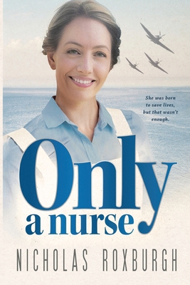 Only a Nurse 183543293X Book Cover