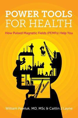 Power Tools for Health: How pulsed magnetic fie... 1525507621 Book Cover
