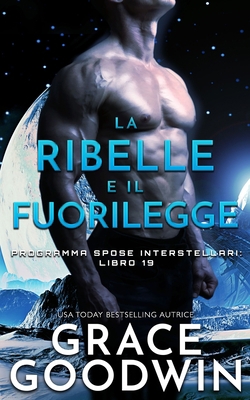 La ribelle e il fuorilegge [Italian] 1795922672 Book Cover