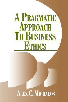 A Pragmatic Approach to Business Ethics 0803970854 Book Cover